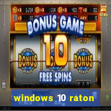 windows 10 raton