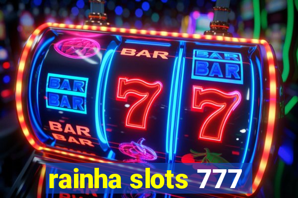 rainha slots 777