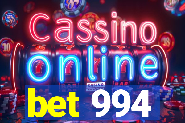 bet 994