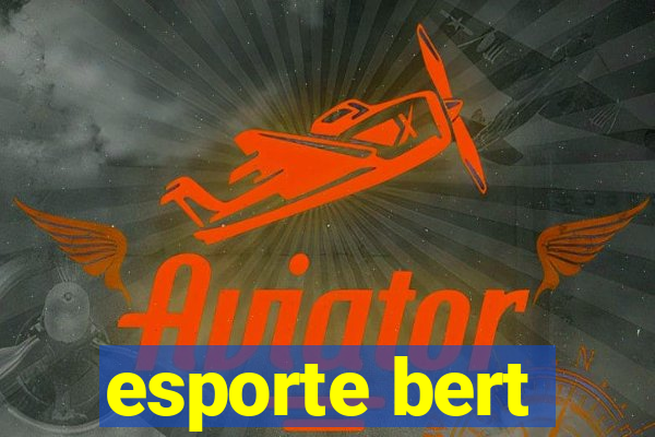 esporte bert