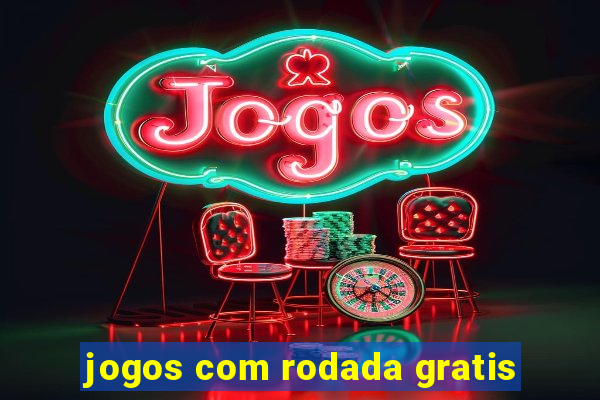 jogos com rodada gratis