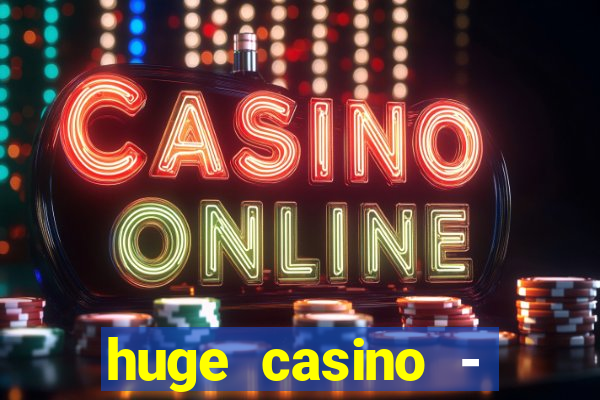 huge casino - jogos de cassino