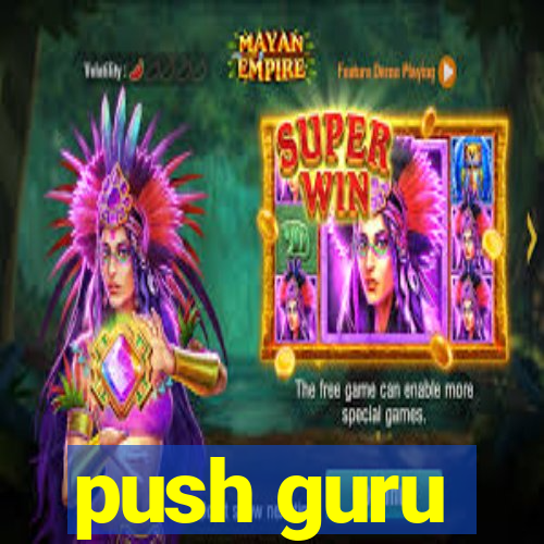 push guru