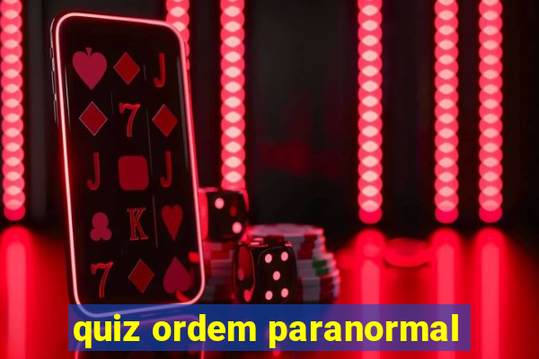 quiz ordem paranormal