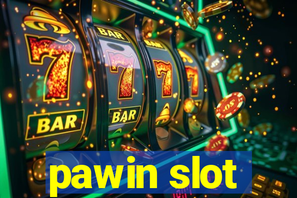 pawin slot