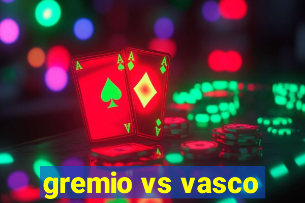 gremio vs vasco