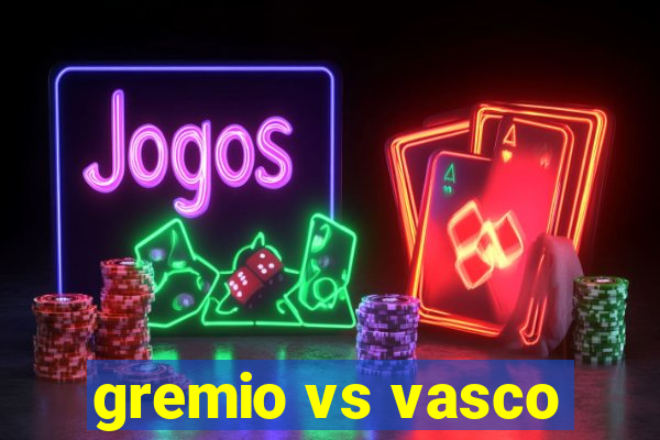 gremio vs vasco