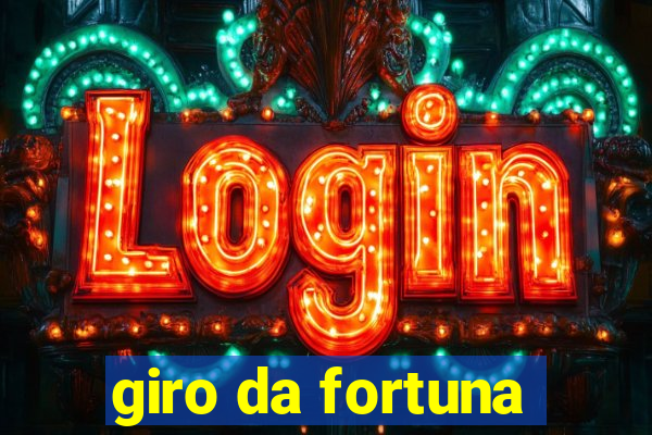 giro da fortuna