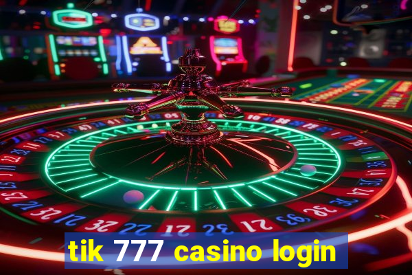 tik 777 casino login