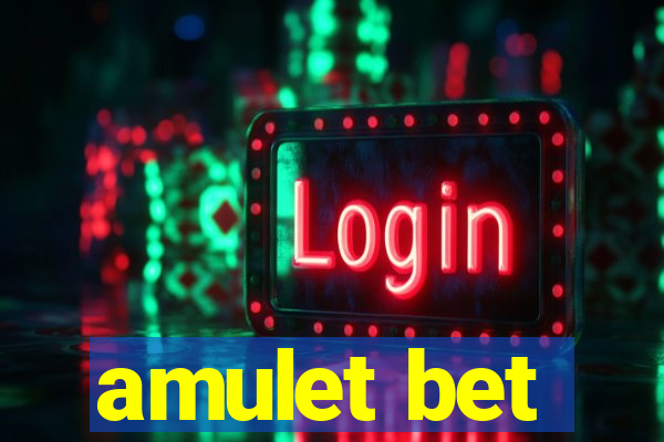 amulet bet