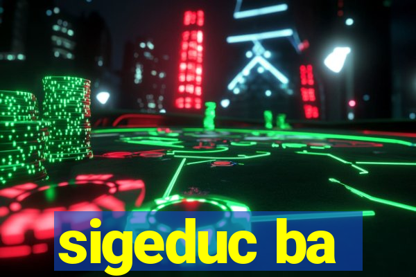 sigeduc ba