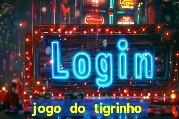 jogo do tigrinho como sacar