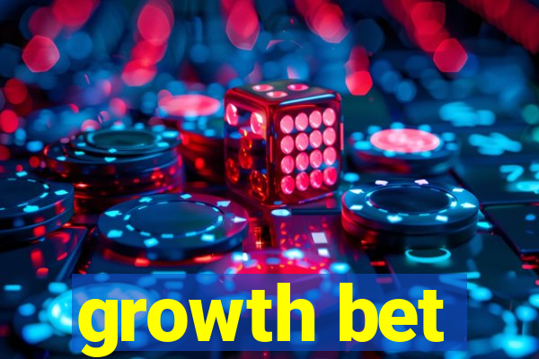 growth bet