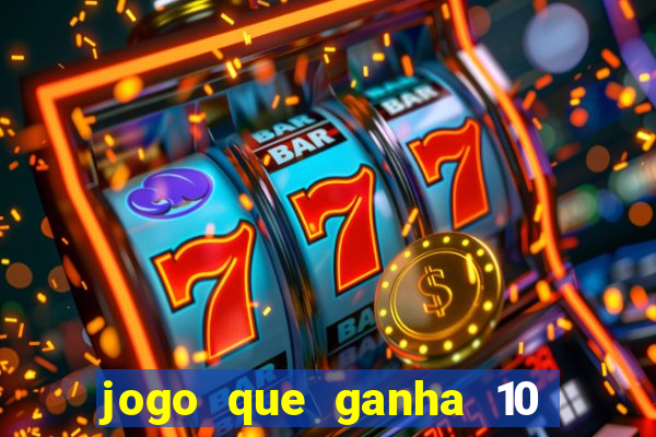 jogo que ganha 10 reais no cadastro