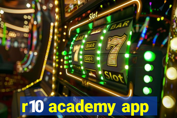 r10 academy app