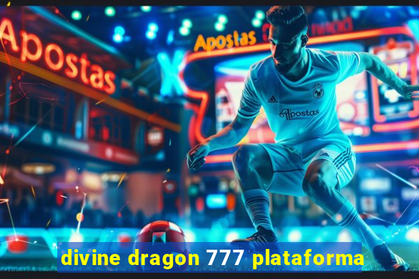 divine dragon 777 plataforma