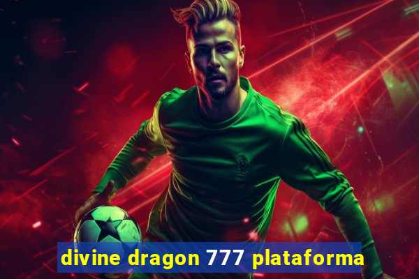 divine dragon 777 plataforma