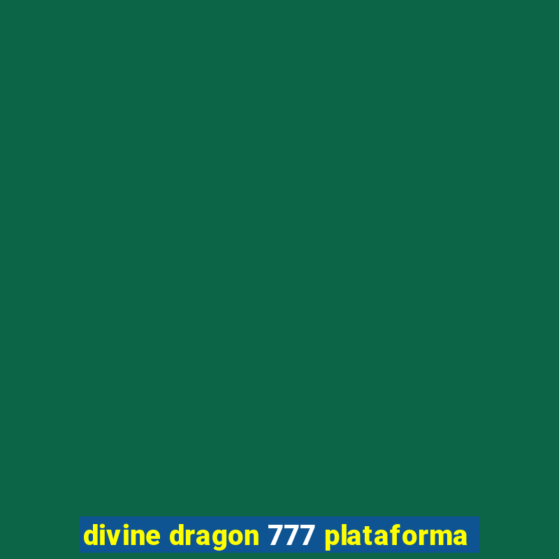 divine dragon 777 plataforma