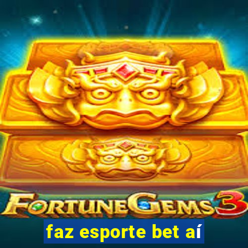 faz esporte bet aí