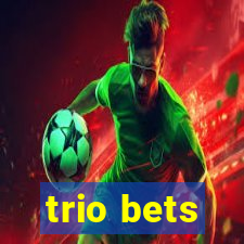 trio bets