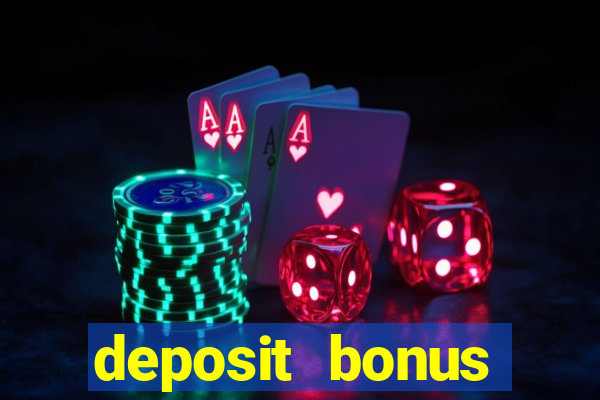 deposit bonus casino online