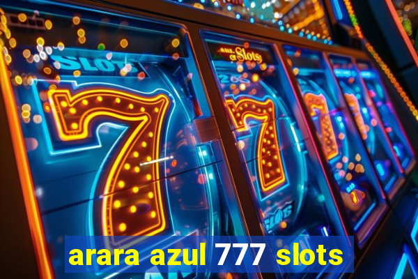 arara azul 777 slots