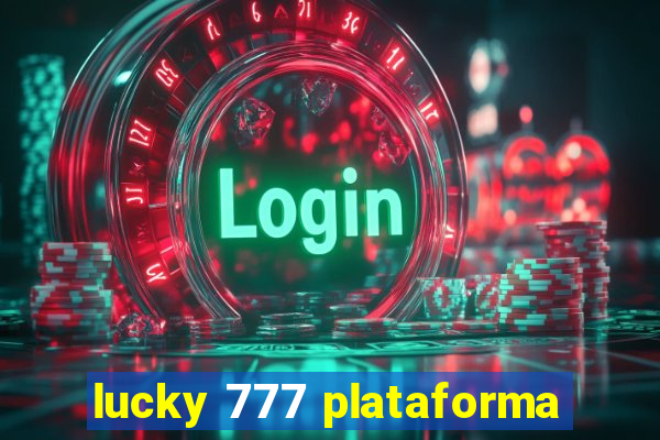 lucky 777 plataforma