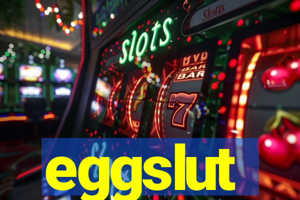 eggslut