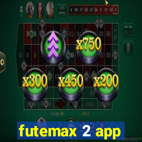 futemax 2 app