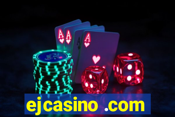 ejcasino .com