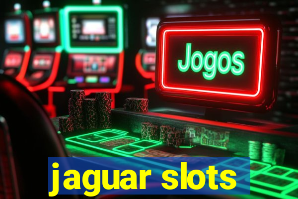 jaguar slots