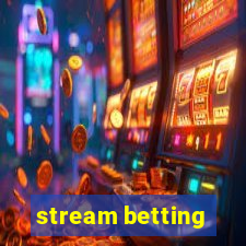 stream betting