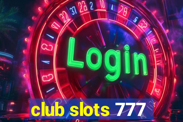 club slots 777