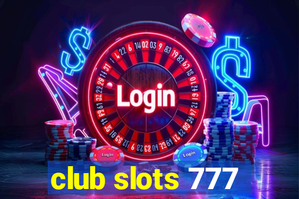 club slots 777