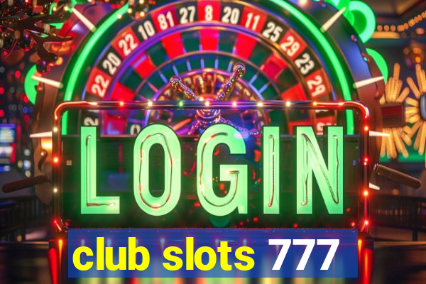 club slots 777