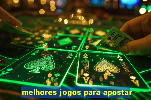 melhores jogos para apostar