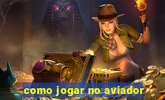 como jogar no aviador