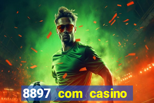 8897 com casino slot games