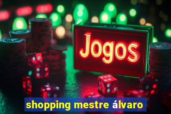 shopping mestre álvaro