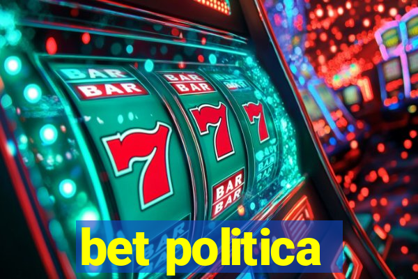 bet politica