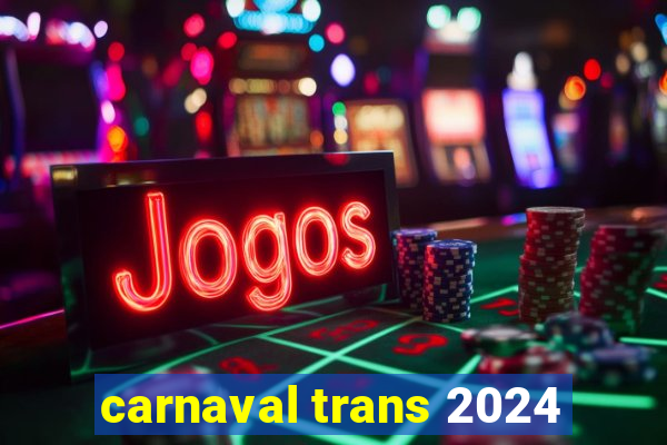 carnaval trans 2024