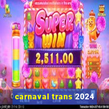 carnaval trans 2024