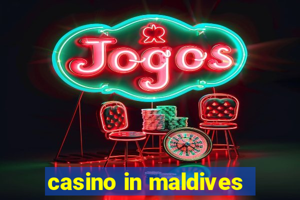 casino in maldives