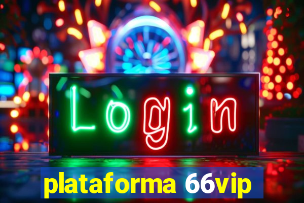 plataforma 66vip