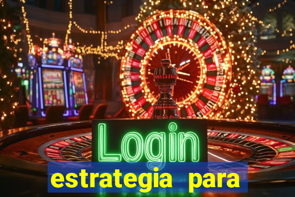 estrategia para jogos slots