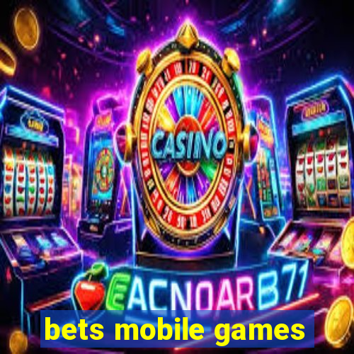 bets mobile games