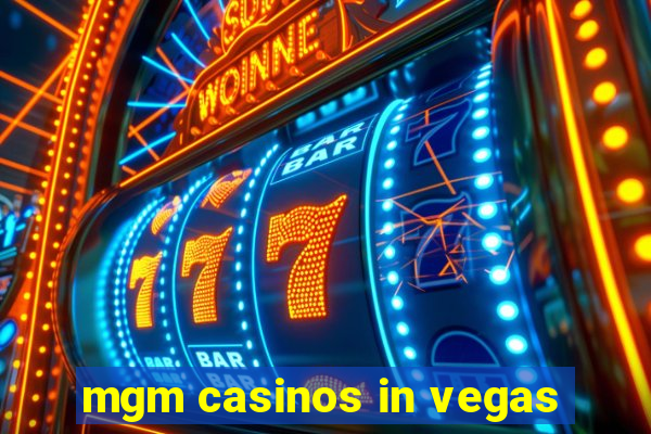 mgm casinos in vegas