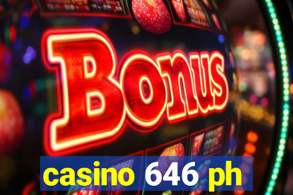 casino 646 ph