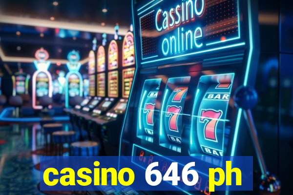 casino 646 ph