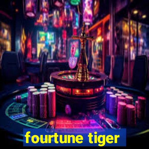 fourtune tiger